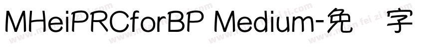 MHeiPRCforBP Medium字体转换